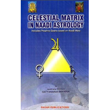 Celestial Matrix in Naadi Astrology – Includes Prashna Sastra Based on Naadi Hora